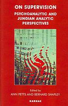 On Supervision Psychoanalytic And Jungian Analytic Perspectives Petts