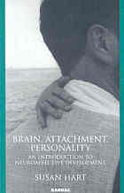 Brain Attachment Personality An Introduction To Neuroaffective Development Hart