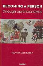 Becoming A Person Through Psychoanalysis 1st Edition Neville Symington