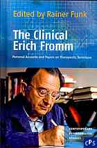 The Clinical Erich Fromm Personal Accounts And Papers On Therapeutic Technique Fromm