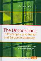 The Unconscious In Philosophy And French And European Literature Nineteenth And Early Twentieth Century Fernand Vial