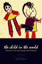 The Child In The World Embodiment Time And Language In Early Childhood Simms