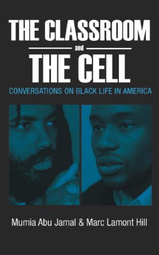 The Classroom And The Cell Conversations On Black Life In America Mumia Abujamal
