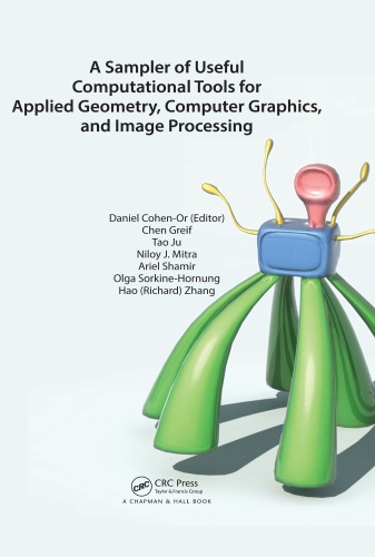 A Sampler Of Useful Computational Tools For Applied Geometry Computer Graphics And Image Processing Daniel Cohenor