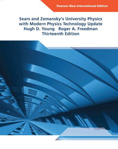 University Physics With Modern Physics Technology Update Pearson New International Ed Of 13th Revised Ed Hugh D Young