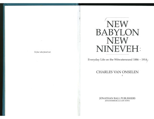 New Babylon New Nineveh Everyday Life On The Witwatersrand 18861914 Van Onselen