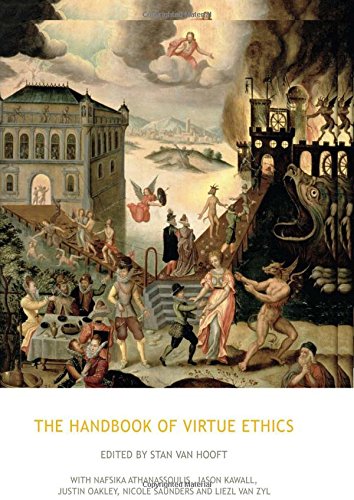 The Handbook Of Virtue Ethics Stan Van Hooft
