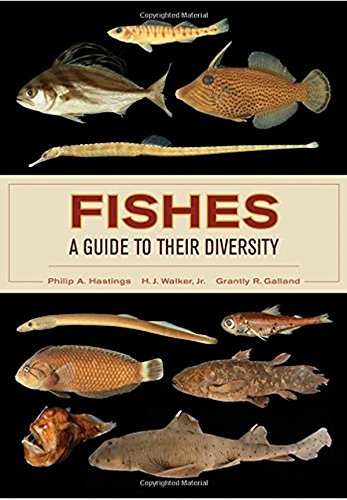 Fishes A Guide To Their Diversity Philip A Hastings Harold Jack Walker Jr