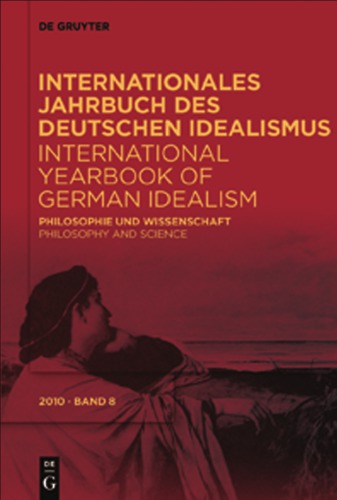 Internationales Jahrbuch Des Deutschen Idealismus International Yearbook Of German Idealism Philosophie Und Wissenschaft Philosophy And Science Fred Rush