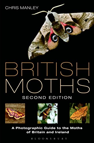 British Moths Second Edition A Photographic Guide To The Moths Of Britain And Ireland 2nd Edition Chris Manley