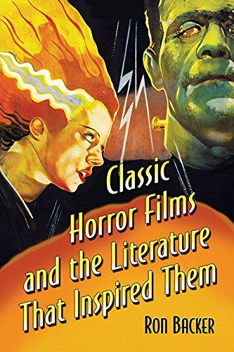 Classic Horror Films And The Literature That Inspired Them Ron Backer