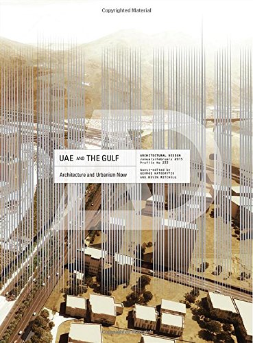 Uae And The Gulf Architecture And Urbanism Now 1st Edition George Katodrytis