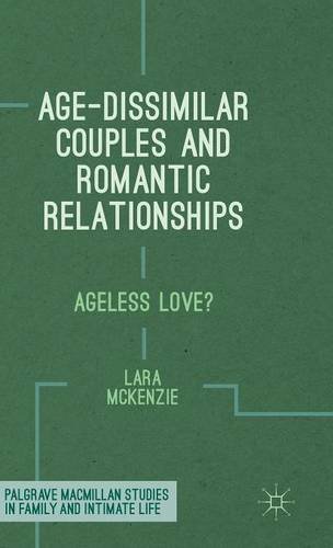 Agedissimilar Couples And Romantic Relationships Ageless Love Lara Mckenzie