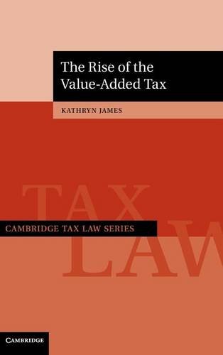 The Rise Of The Valueadded Tax Kathryn James