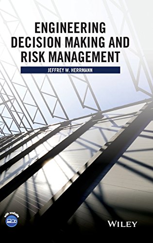 Engineering Decision Making And Risk Management 1st Edition Jeffrey W Herrmann