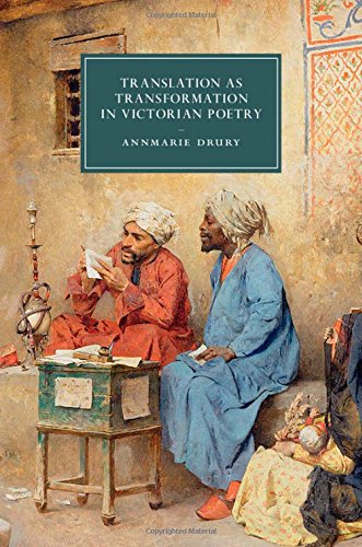 Translation As Transformation In Victorian Poetry Annmarie Drury