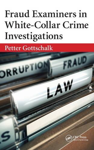 Fraud Examiners In Whitecollar Crime Investigations Petter Gottschalk