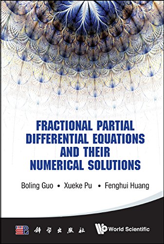 Fractional Partial Differential Equations And Their Numerical Solutions Boling Guo