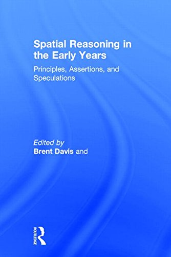 Spatial Reasoning In The Early Years Principles Assertions And Speculations 1st Edition Brent Davis