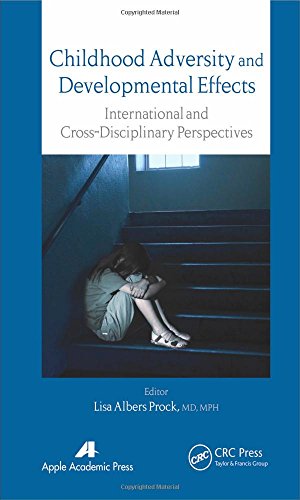 Childhood Adversity And Developmental Effects An International Crossdisciplinary Approach Lisa Albers Prock