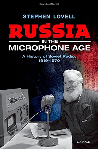 Russia In The Microphone Age A History Of Soviet Radio 19191970 1st Edition Stephen Lovell