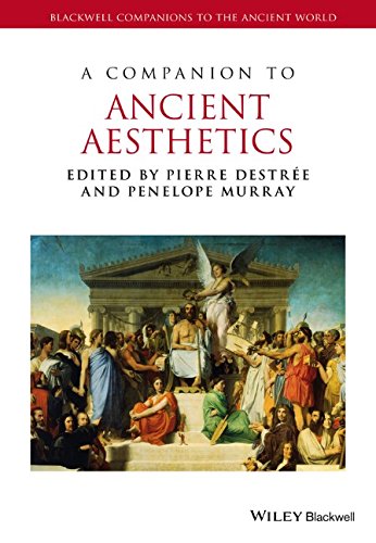 A Companion To Ancient Aesthetics 1st Edition Pierre Destre