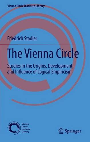 The Vienna Circle Studies In The Origins Development And Influence Of Logical Empiricism 2015th Edition Friedrich Stadler