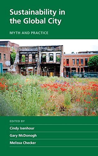 Sustainability In The Global City Myth And Practice 1st Edition Cindy Isenhour