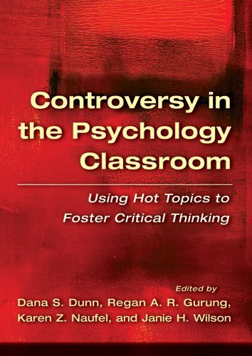 Controversy In The Psychology Classroom Using Hot Topics To Foster Critical Thinking 1st Edition Dana S Dunn