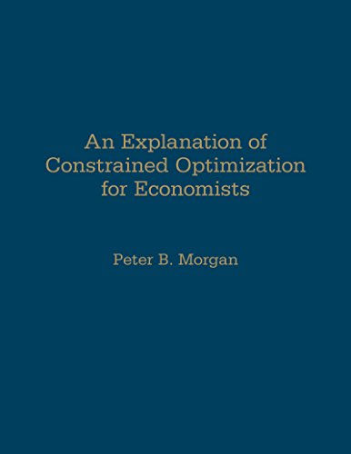 An Explanation Of Constrained Optimization For Economists Peter Morgan