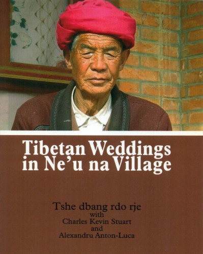 Tibetan Weddings In Neu Na Village Tshe Dbang Rdorje Charles Kevin Stuart