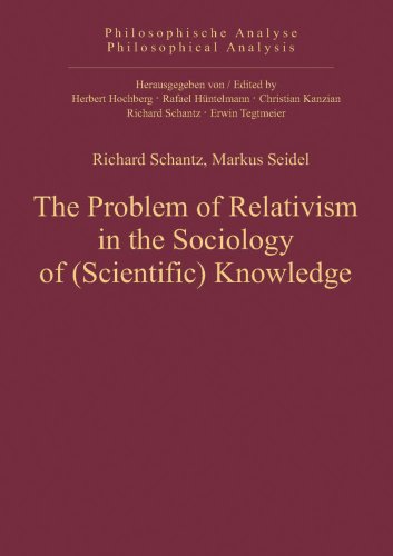 The Problem Of Relativism In The Sociology Of Scientific Knowledge Richard Schantz