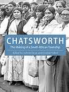 Chatsworth The Making Of A South African Township Desai Ashwin Vahed