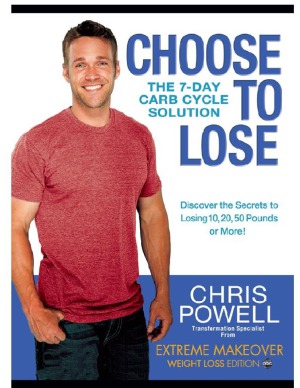 Choose To Lose The 7day Carb Cycle Solution Chris Powell