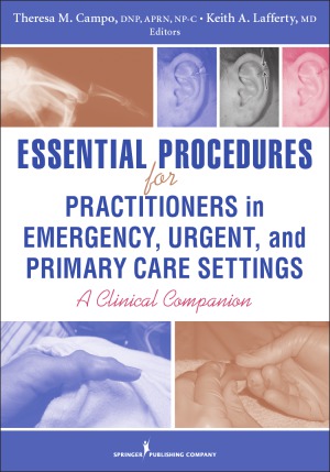 Essential Procedures For Practitioners In Emergency Urgent And Primary Care Settings A Clinical Companion Theresa M Campo Editor