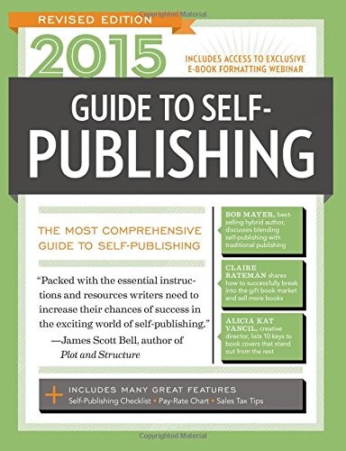 2015 Guide To Selfpublishing Revised Edition The Most Comprehensive Guide To Selfpublishing Second Edition Robert Lee Brewer