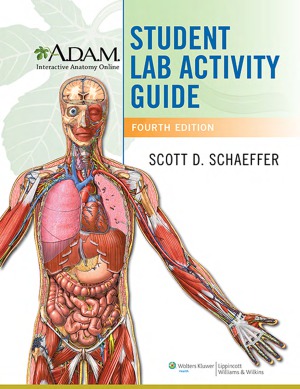 Adam Interactive Anatomy Online Student Lab Activity Guide Scott David Schaeffer