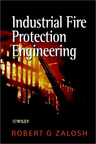 Industrial Fire Protection Engineering 1st Edition Robert G Zalosh