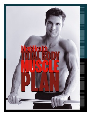 Men039s Health Total Body Muscle Plan Editor039s Of Men039s Health
