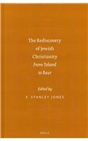 The Rediscovery Of Jewish Christianity From Toland To Baur F Stanley Jones