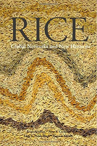 Rice Global Networks And New Histories Francesca Bray Peter A Coclanis