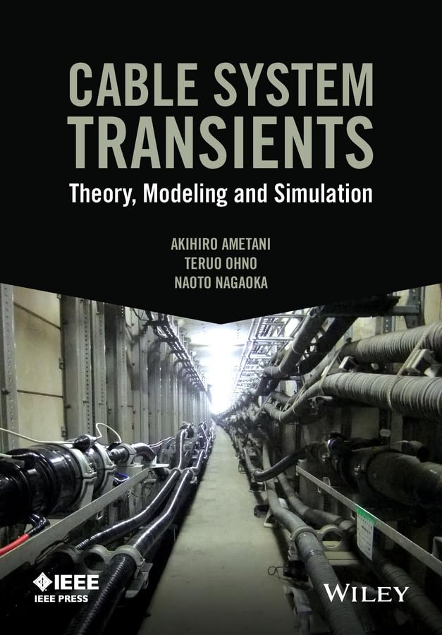 Cable System Transients Theory Modeling And Simulation 1st Edition Akihiro Ametani