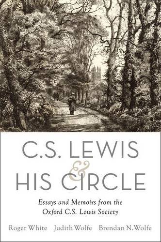 C S Lewis And His Circle Essays And Memoirs From The Oxford Cs Lewis Society 1st Edition M Roger White