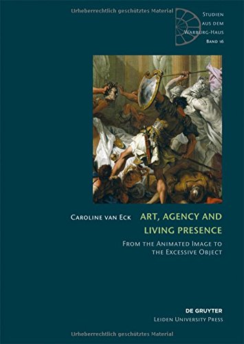 Art Agency And Living Presence From The Animated Image To The Excessive Object Caroline Van Eck