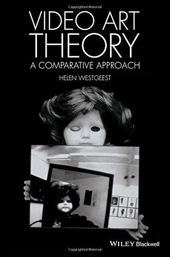 Video Art Theory A Comparative Approach 1st Edition Helen Westgeest