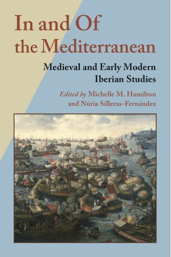 In And Of The Mediterranean Medieval And Early Modern Iberian Studies Michelle M Hamilton