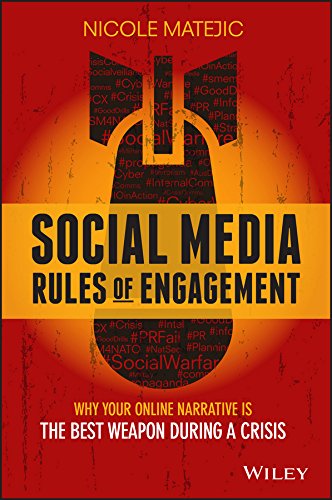 Social Media Rules Of Engagement Why Your Online Narrative Is The Best Weapon During A Crisis Nicole Matejic