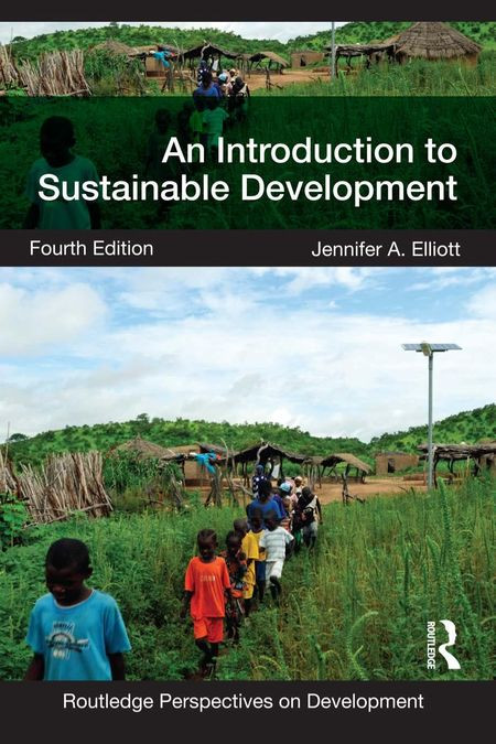 An Introduction To Sustainable Development 4th Jennifer A Elliott