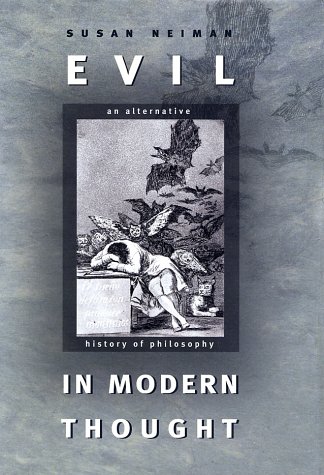 Evil In Modern Thought An Alternative History Of Philosophy Susan Neiman