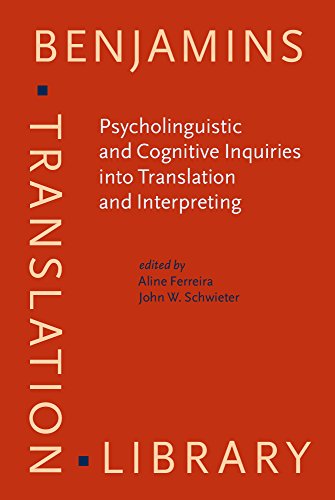 Psycholinguistic And Cognitive Inquiries Into Translation And Interpreting Aline Ferreira